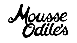 MOUSSE ODILE'S