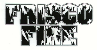 FRISCO FIRE