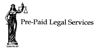 PRE-PAID LEGAL SERVICES "JUSTICE FOR ALL"