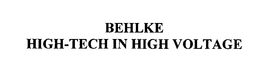 BEHLKE HIGH-TECH IN HIGH VOLTAGE