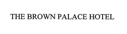 THE BROWN PALACE HOTEL