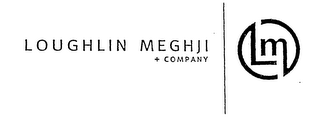 LOUGHLIN MEGHJI + COMPANY LM