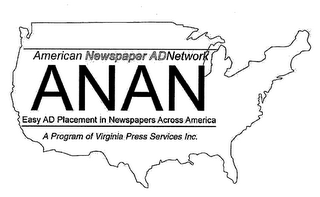 ANAN AMERICAN NEWSPAPER ADNETWORK EASY AD PLACEMENT IN NEWSPAPERS ACROSS AMERICA A PROGRAM OF VIRGINIA PRESS SERVICES INC.