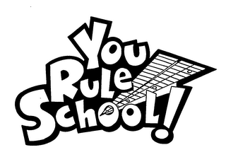 YOU RULE SCHOOL!