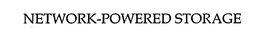 NETWORK-POWERED STORAGE