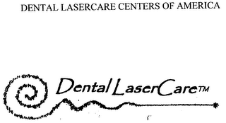 DENTAL LASERCARE CENTERS OF AMERICA DENTAL LASER CARE