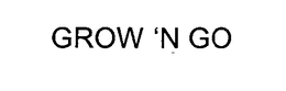 GROW 'N GO