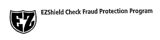 EZ EZSHIELD CHECK FRAUD PROTECTION PROGRAM