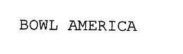BOWL AMERICA