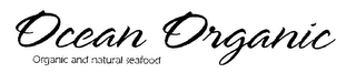 OCEAN ORGANIC ORGANIC AND NATURAL SEAFOOD