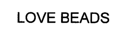 LOVE BEADS