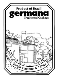 PRODUCT OF BRAZIL GERMANA TRADITIONAL CACHACA 40% 70CL E SERGIO CAETANO & FILHOS