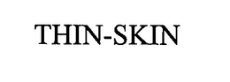 THIN-SKIN