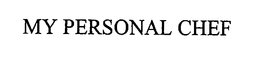 MY PERSONAL CHEF