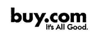 BUY.COM IT'S ALL GOOD.