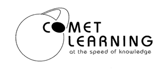 COMET LEARNING AT THE SPEED OF KNOWLEDGE