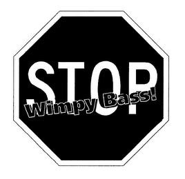 STOP WIMPY BASS!