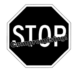 STOP COMPROMISING!