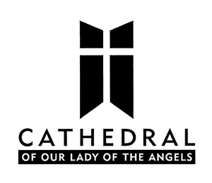 CATHEDRAL OF OUR LADY OF THE ANGELS