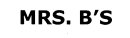 MRS. B'S