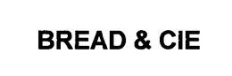 BREAD & CIE