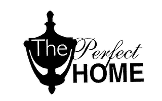 THE PERFECT HOME