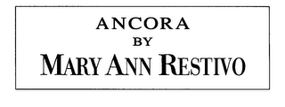 ANCORA BY MARY ANN RESTIVO