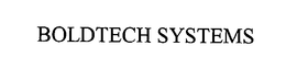 BOLDTECH SYSTEMS