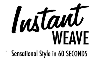 INSTANT WEAVE SENSATIONAL STYLE IN 60 SECONDS