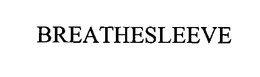 BREATHESLEEVE
