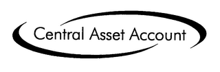 CENTRAL ASSET ACCOUNT