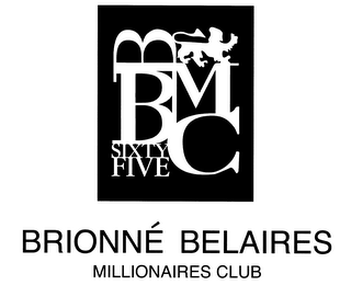 BBMC SIXTY FIVE BRIONNE BELAIRES MILLIONAIRES CLUB