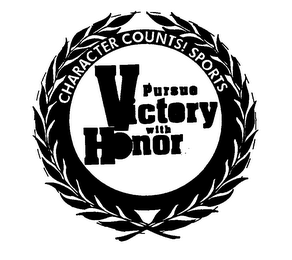 PURSUE VICTORY WITH HONOR CHARACTER COUNTS! SPORTS