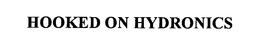 HOOKED ON HYDRONICS
