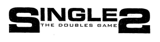 SINGLES THE DOUBLES GAME