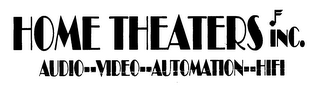 HOME THEATERS INC. AUDIO--VIDEO--AUTOMATION--HIFI