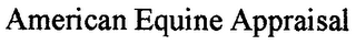 AMERICAN EQUINE APPRAISAL