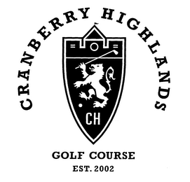 CH CRANBERRY HIGHLANDS GOLF COURSE EST. 2002