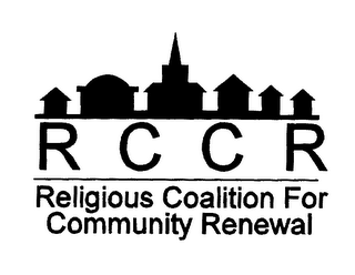 RCCR RELIGIOUS COALITION FOR COMMUNITY RENEWAL