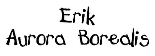 ERIK AURORA BOREALIS