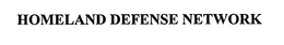 HOMELAND DEFENSE NETWORK