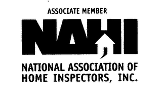 NAHI ASSOCIATE MEMBER NATIONAL ASSOCIATION OF HOME INSPECTORS, INC.