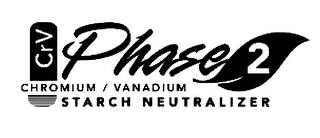 CRV PHASE 2 STARCH NEUTRALIZER CHROMIUM/VANADIUM