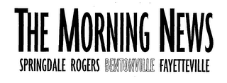 THE MORNING NEWS SPRINGDALE ROGERS BENTONVILLE FAYETTEVILLE