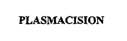 PLASMACISION