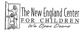 THE NEW ENGLAND CENTER FOR CHILDREN WE OPEN DOORS