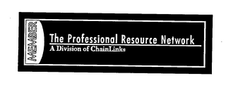 MEMBER THE PROFESSIONAL RESOURCE NETWORK A DIVISION OF CHAINLINKS