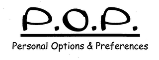 P.O.P. PERSONAL OPTIONS & PREFERENCES