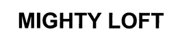 MIGHTY LOFT