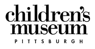 CHILDREN'S MUSEUM PITTSBURGH